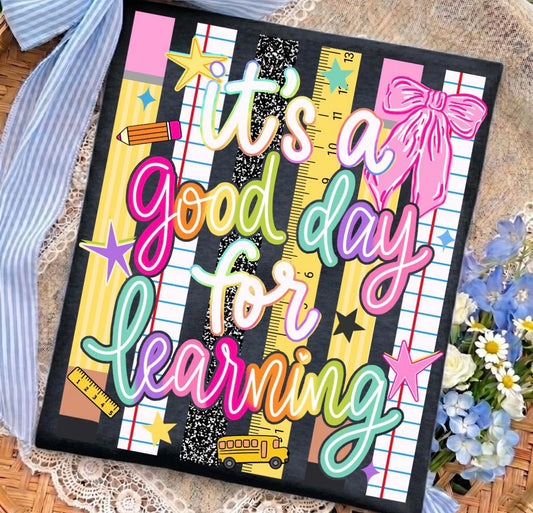 Good Day For Learning Graphic Tee