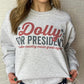 Dolly for President Crewneck- made to order