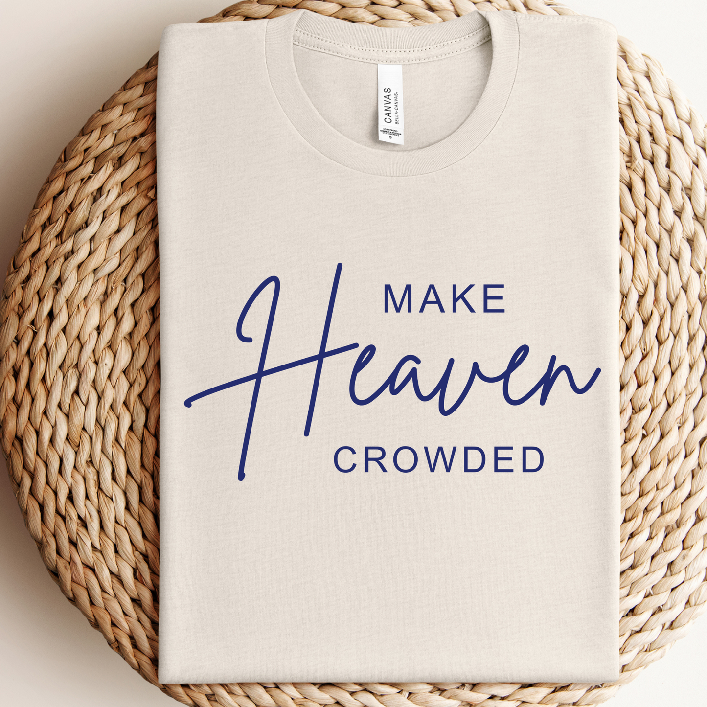 Make Heaven Crowded- Made to Order